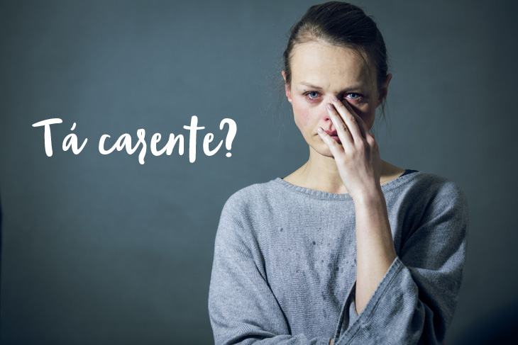 O que faz a mulher se sentir carente?